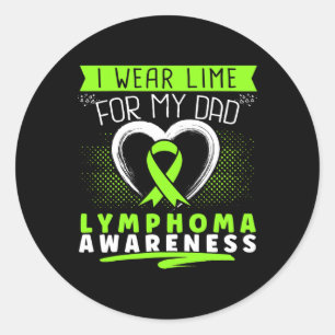I Wear Lime For My Dad Lymphoma Awareness  Classic Round Sticker
