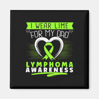 I Wear Lime For My Dad Lymphoma Awareness Magnet