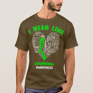 I Wear Lime Green For Lymphoma Awareness Faith Hop T-Shirt