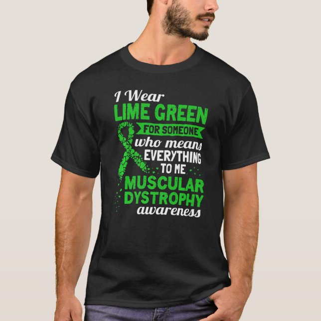 I Wear Lime Green For Muscular Dystrophy Awareness T-Shirt (Front)