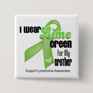 I Wear Lime Green For My Brother - Lymphoma 15 Cm Square Badge