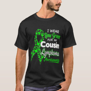 I Wear Lime Green For My Cousin - Lymphoma Awarene T-Shirt