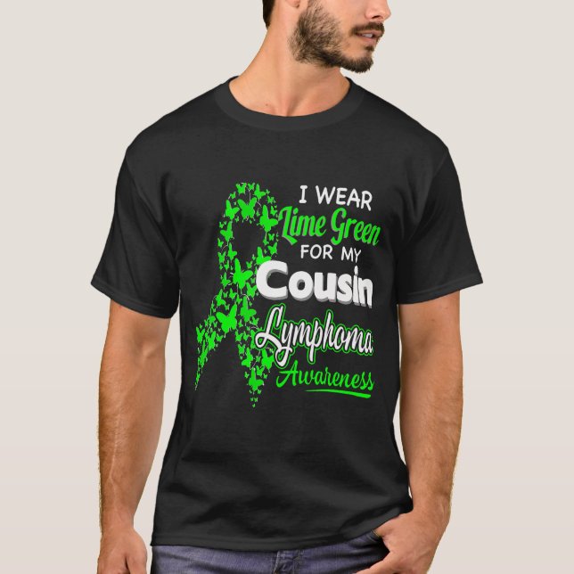 I Wear Lime Green For My Cousin - Lymphoma Awarene T-Shirt (Front)