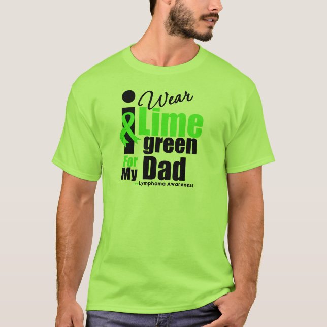 I Wear Lime Green For My Dad T-Shirt (Front)