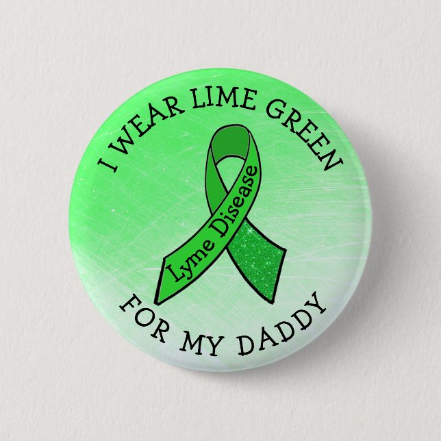 I Wear Lime Green for my Daddy Lyme Button (Front)