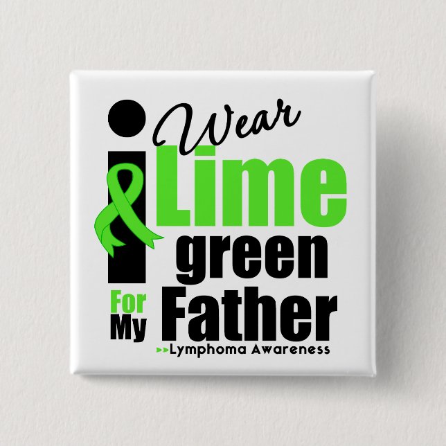 I Wear Lime Green For My Father 15 Cm Square Badge (Front)