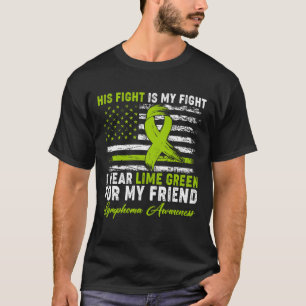 I Wear Lime Green For My Friend Lymphoma Awareness T-Shirt