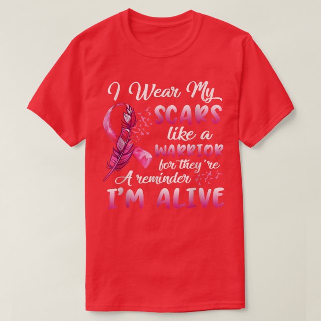 I wear my scars like a warrior breast cancer aware T-Shirt (Design Front)