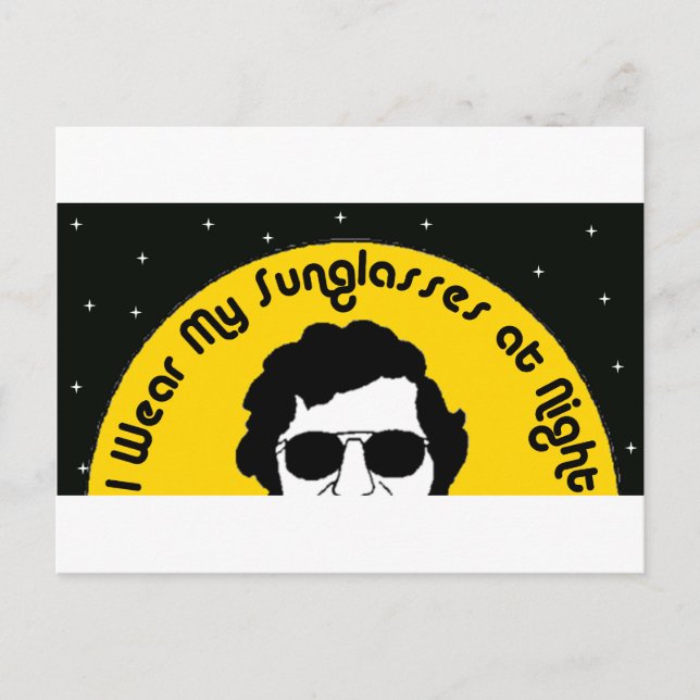 I Wear my Sunglasses at Night Postcard (Front)
