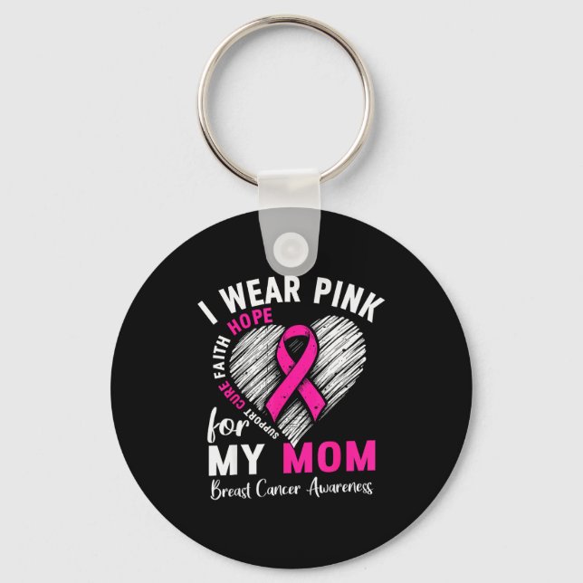 I Wear Nk For My Mom Breast Cancer Awareness Suprt Key Ring (Front)