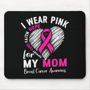 I Wear Nk For My Mom Breast Cancer Awareness Suprt Mouse Mat