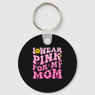 I Wear Nk For My Mom Suprt Breast Cancer Awareness Key Ring