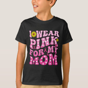 I Wear Nk For My Mom Suprt Breast Cancer Awareness T-Shirt