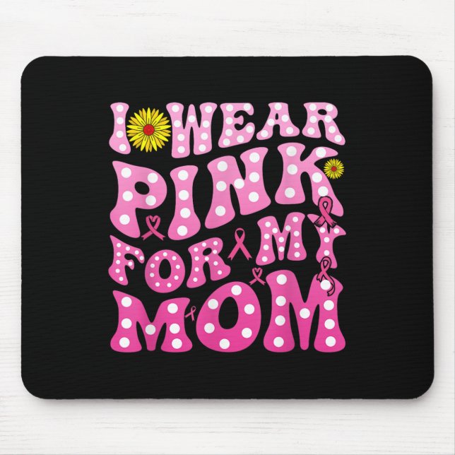 I Wear Nk For My Mum Suprt Breast Cancer Awareness Mouse Mat (Front)