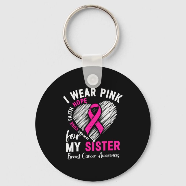 I Wear Nk For My Sister Breast Cancer Awareness Su Key Ring (Front)