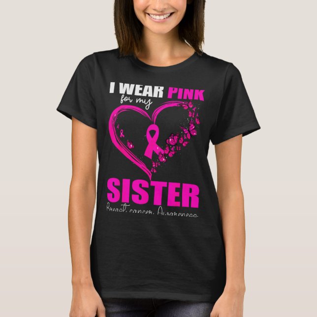 I Wear Nk For My Sister Breast Cancer Heart Ribbon T-Shirt (Front)