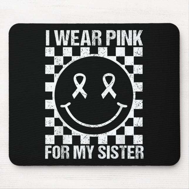 I Wear Nk For My Sister Smile Face Breast Cancer B Mouse Mat (Front)