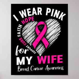 I Wear Nk For My Wife Breast Cancer Awareness Supr Poster