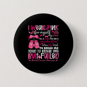 I Wear Nk For Myself My S But Failed Breast Cancer 6 Cm Round Badge