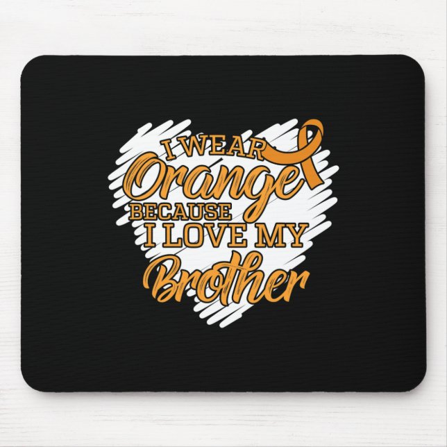 I Wear Orange Because I Love My Brother  Mouse Mat (Front)