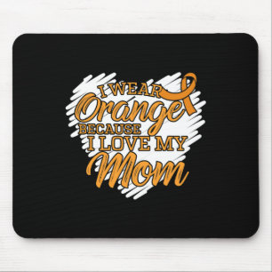 I Wear Orange Because I Love My Mum For Leukaemia Mouse Mat