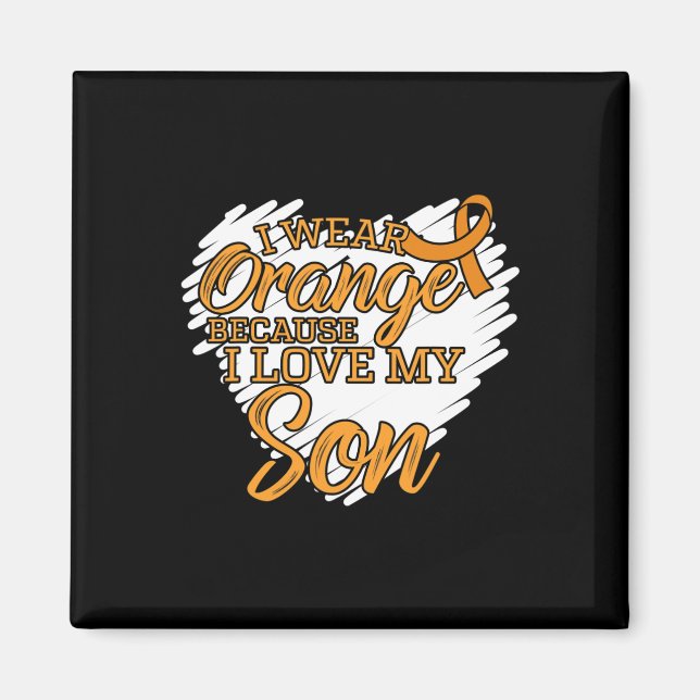 I Wear Orange Because I Love My Son for Leukaemia  Magnet (Front)