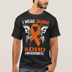 I Wear Orange For ADHD Awareness T-Shirt