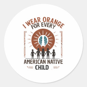 I Wear Orange For Every American Native Child Appa Classic Round Sticker