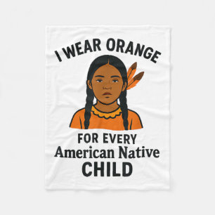I Wear Orange For Every Native American Child Unit Fleece Blanket
