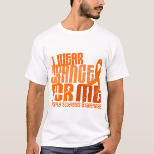 I Wear Orange For Me Multiple Sclerosis MS T-Shirt