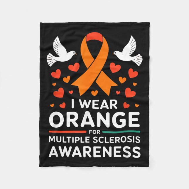 I Wear Orange For Multiple Sclerosis Awareness  Fleece Blanket (Front)