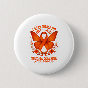 I Wear Orange For Multiple Sclerosis Awareness Ms 6 Cm Round Badge