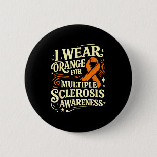 I wear orange for multiple sclerosis awareness ms 6 cm round badge