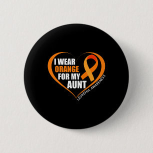 I Wear Orange For My Aunt Leukaemia Awareness 1 6 Cm Round Badge