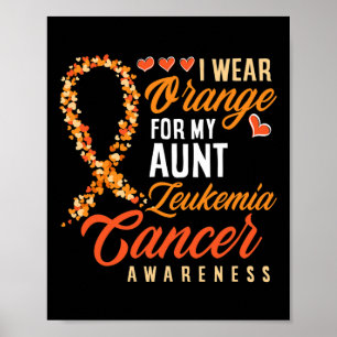 I Wear Orange For My Aunt Leukaemia Cancer Awarene Poster