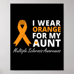 I Wear Orange For My Aunt Ms Awareness Ribbon Poster