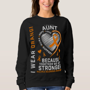 I Wear Orange For My Aunt Multiple Sclerosis Aware Sweatshirt