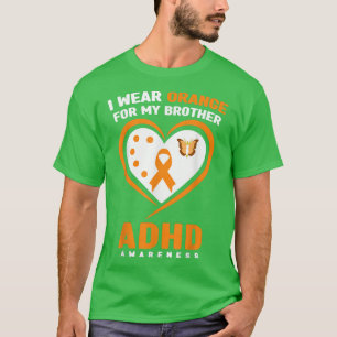 I Wear Orange For My Brother ADHD Awareness Month  T-Shirt