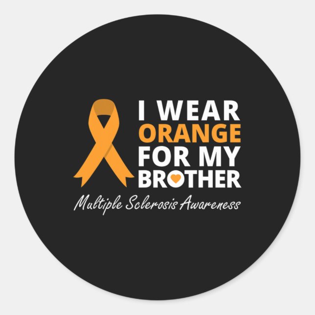 I Wear Orange For My Brother Ms Awareness Ribbon  Classic Round Sticker (Front)