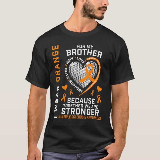 I Wear Orange For My Brother Multiple Sclerosis Aw T-Shirt (Front)