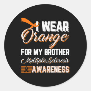 I Wear Orange For My Brother Multiple Sclerosis Classic Round Sticker