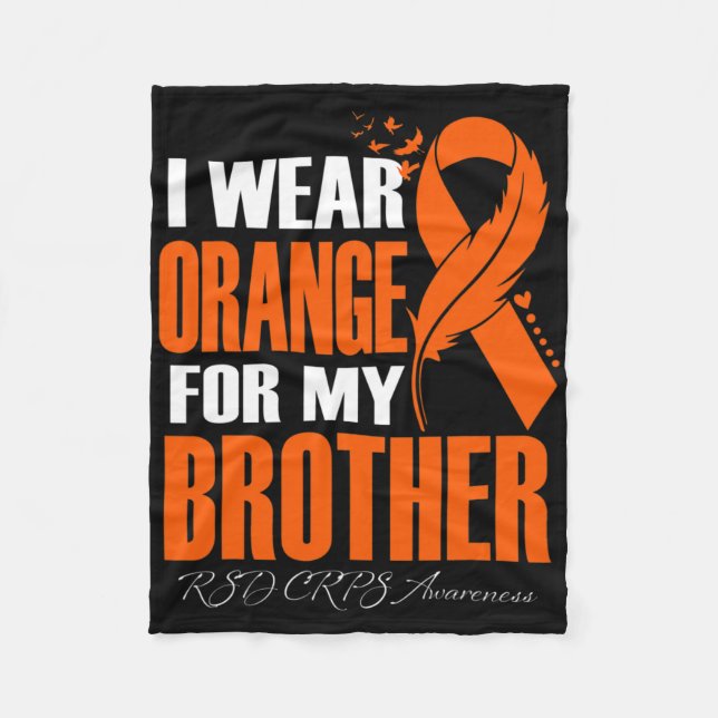 I Wear Orange For My Brother Rsd Crps Awareness Fe Fleece Blanket (Front)