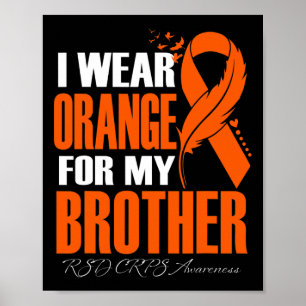 I Wear Orange For My Brother Rsd Crps Awareness Fe Poster