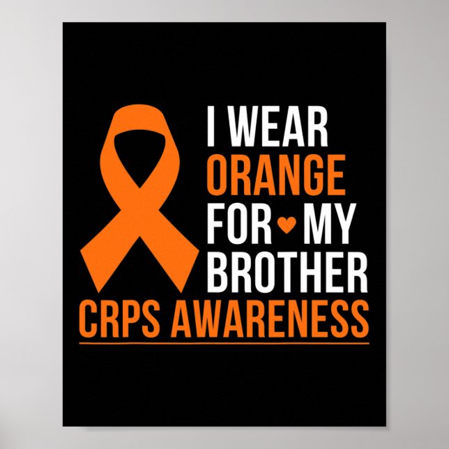 I Wear Orange For My Brother Rsd Crps Awareness Mo Poster (Front)