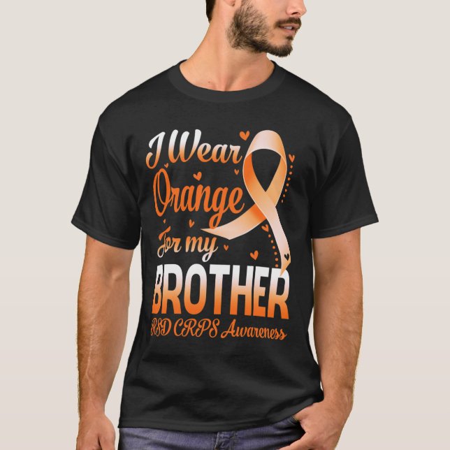 I Wear Orange For My Brother Rsd Crps Awareness Ri T-Shirt (Front)