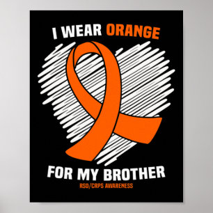 I Wear Orange For My Brother Rsdcrps Awareness Poster