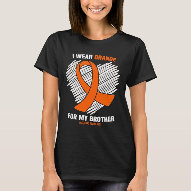 I Wear Orange For My Brother Rsdcrps Awareness  T-Shirt (Front)
