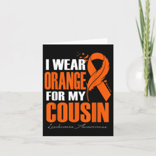 I Wear Orange For My Cousin Leukaemia Awareness Fe Card