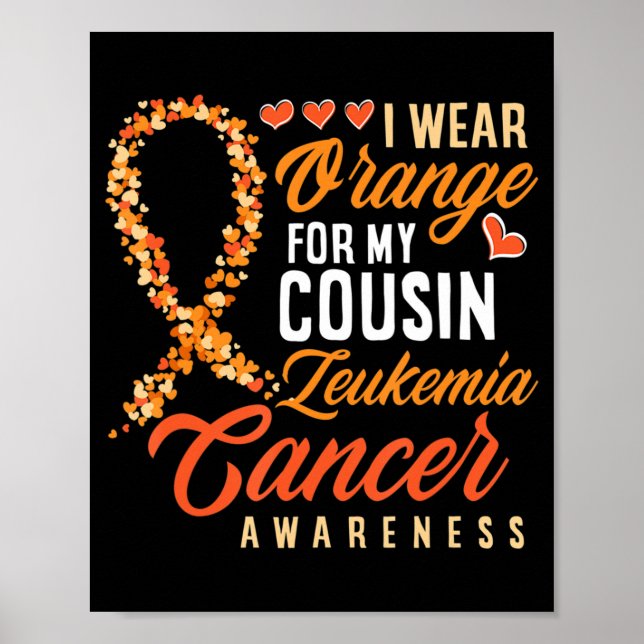 I Wear Orange For My Cousin Leukaemia Cancer Aware Poster (Front)