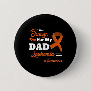 I Wear Orange For My Dad Leukaemia Awareness 8 6 Cm Round Badge